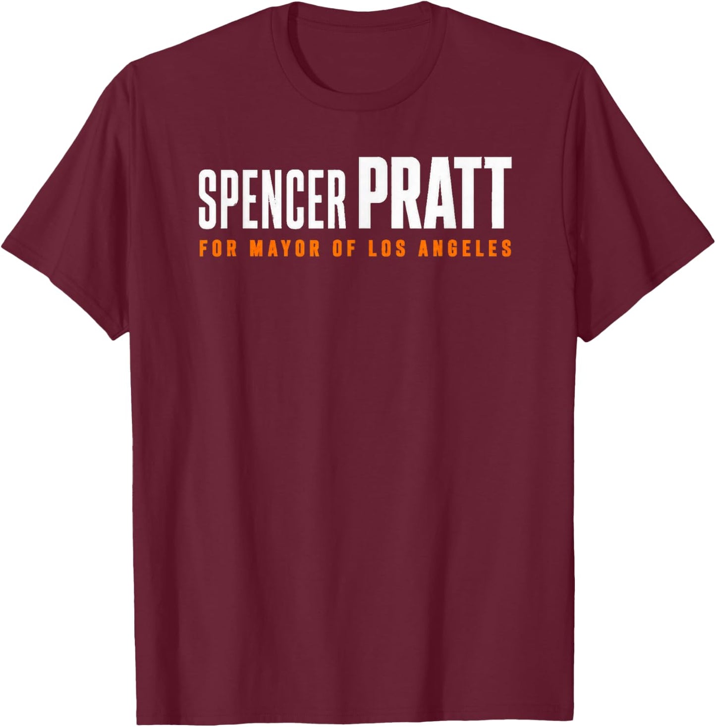 Pratt for Mayor of Los Angeles Funny Graphic Design T-Shirt - T-Shirt | Maroon