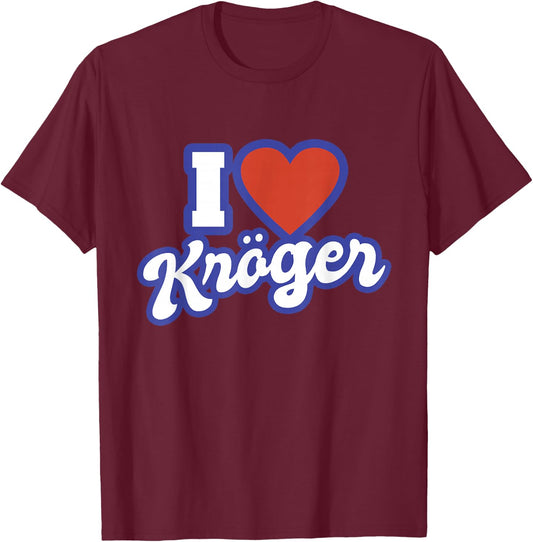 I Love Kröger T-Shirt - T-Shirt | Maroon