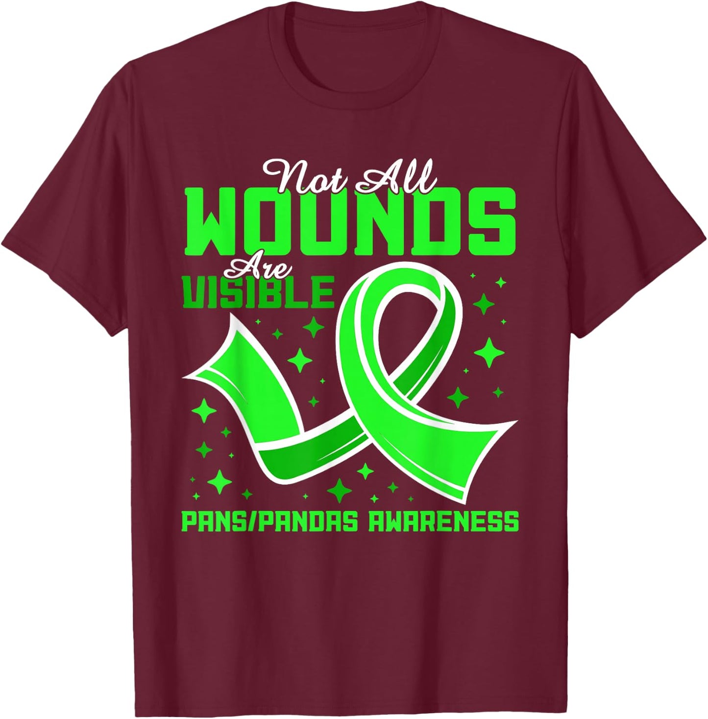 PANS-PANDAS Awareness Not All Wounds Are Visible T-Shirt - T-Shirt | Maroon