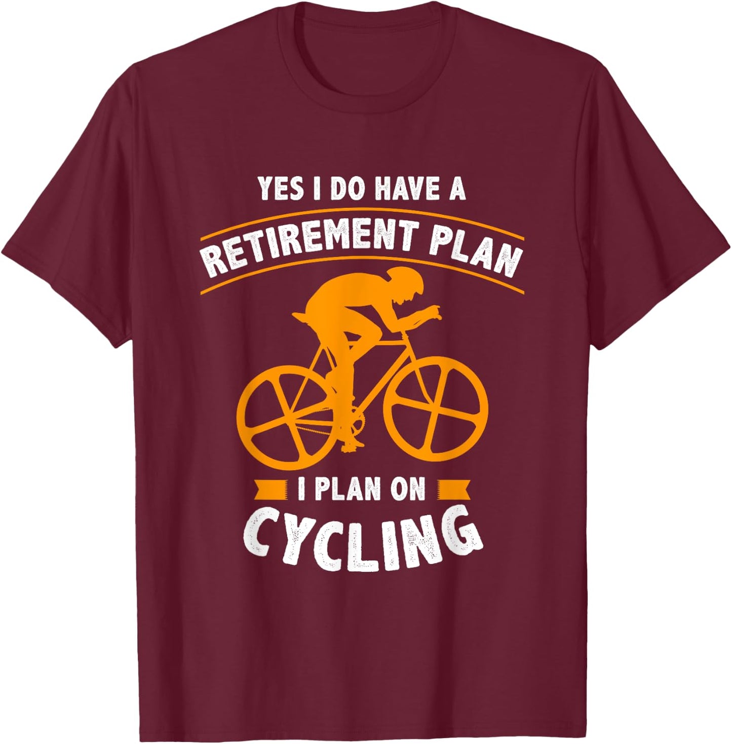Funny Retirement Plan Cycling - Bike Lover Gift T-Shirt - T-Shirt | Maroon