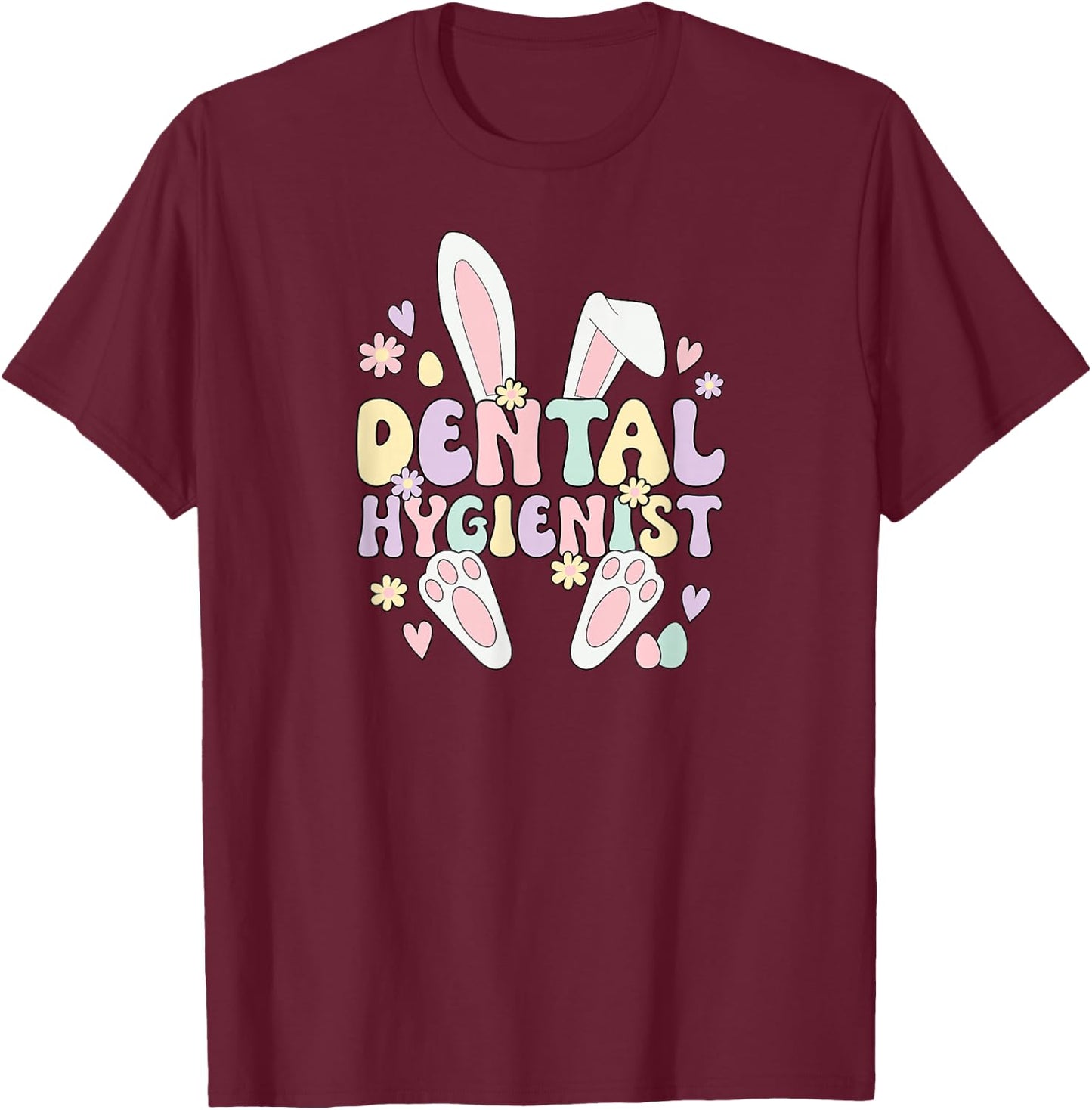 Dental Hygienist Easter Bunny Dental Hygiene Easter Day T-Shirt - T-Shirt | Maroon