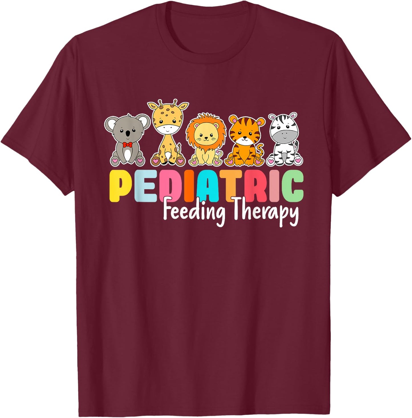 Pediatric Feeding Therapist Pediatric Feeding Therapy T-Shirt - T-Shirt | Maroon