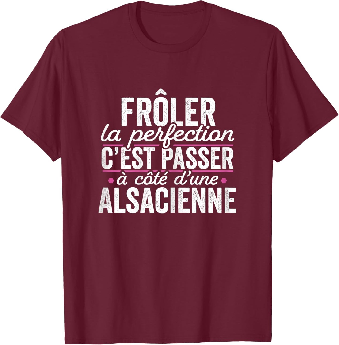 La Alsacienne Parfait Woman Gift Humour Alsace , Black T-Shirt - T-Shirt | Maroon
