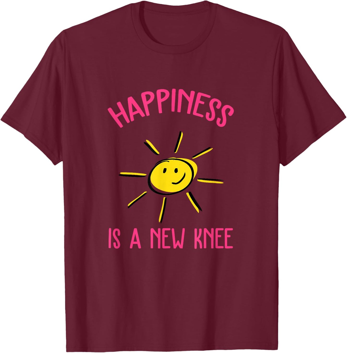 Happiness is A New Knee Replacement Small T-Shirt - T-Shirt | Maroon