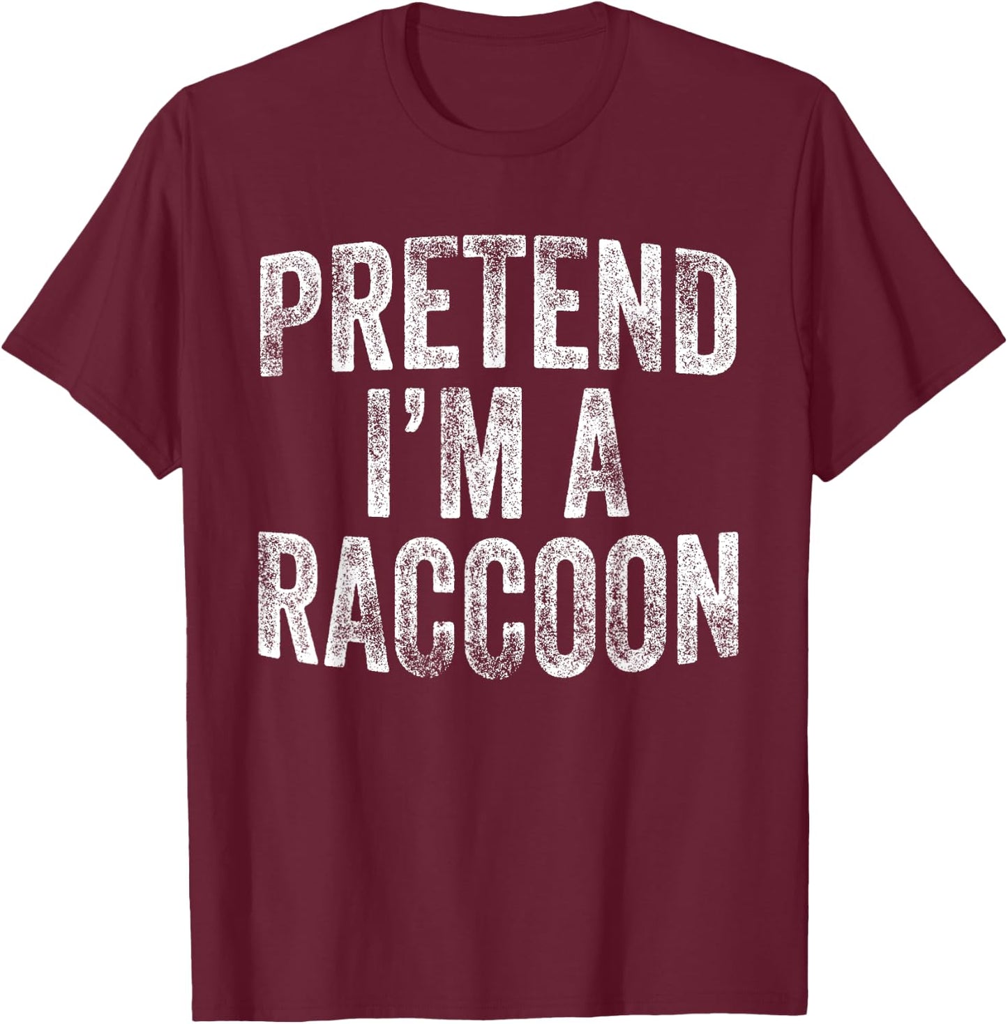 Pretend I'm A Raccoon Costume Family Lazy Halloween Party T-Shirt - T-Shirt | Maroon