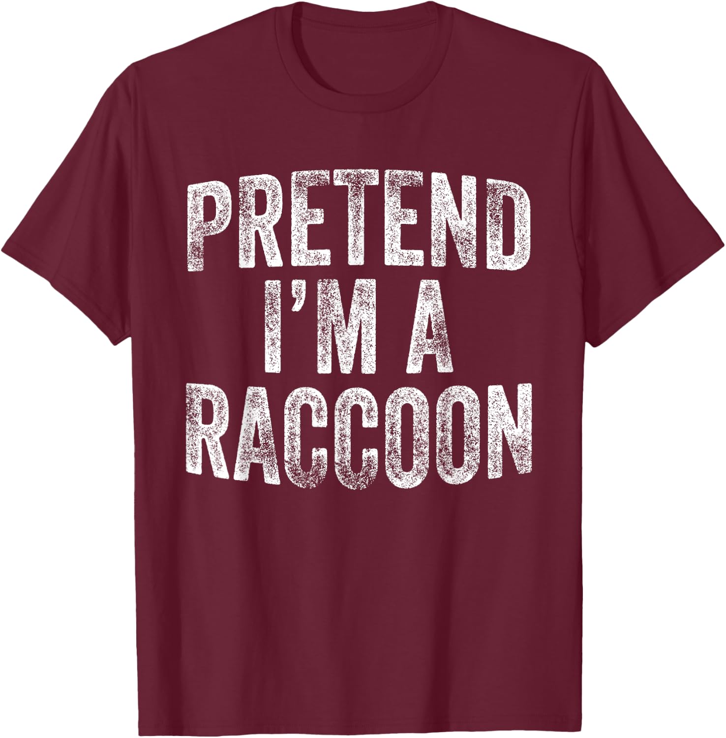 Pretend I'm A Raccoon Costume Family Lazy Halloween Party T-Shirt - T-Shirt | Maroon