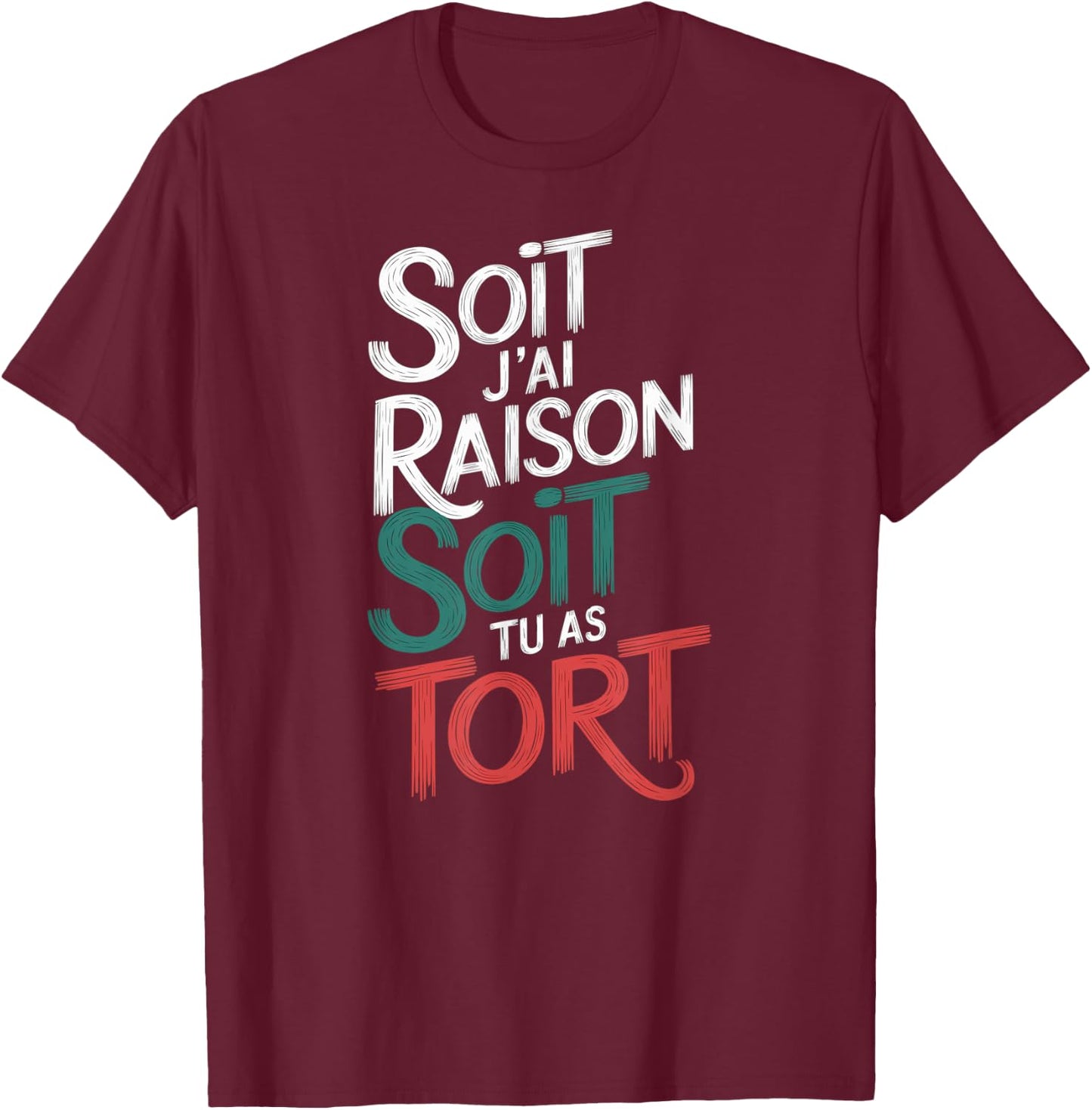 Either I'm Right Or You Have Tort Funny Funny Character , Black, S T-Shirt - T-Shirt | Maroon
