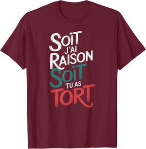 Either I'm Right Or You Have Tort Funny Funny Character , Black, S T-Shirt - T-Shirt | Maroon