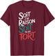 Either I'm Right Or You Have Tort Funny Funny Character , Black, S T-Shirt - T-Shirt | Maroon