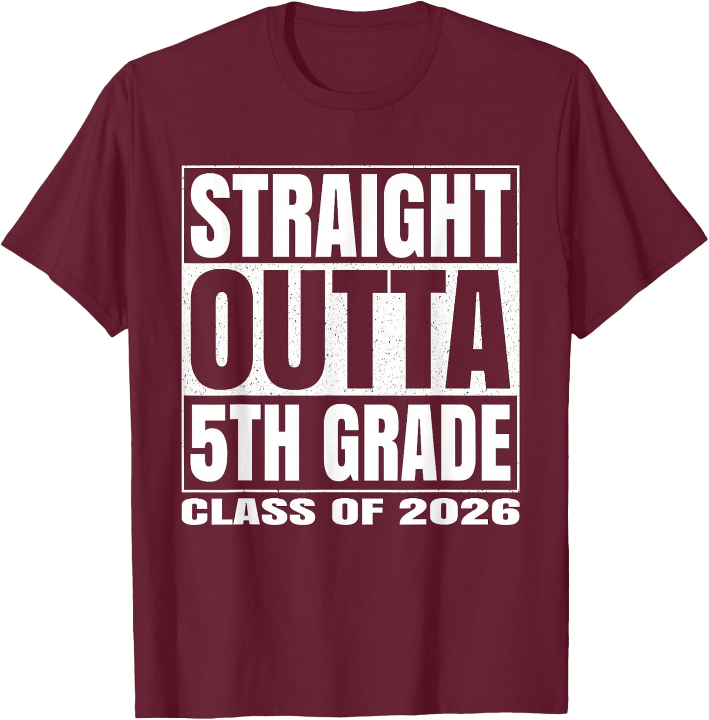 Straight Outta 5th Grade Funny 2026 Fifth Grade Graduation T-Shirt - T-Shirt | Maroon