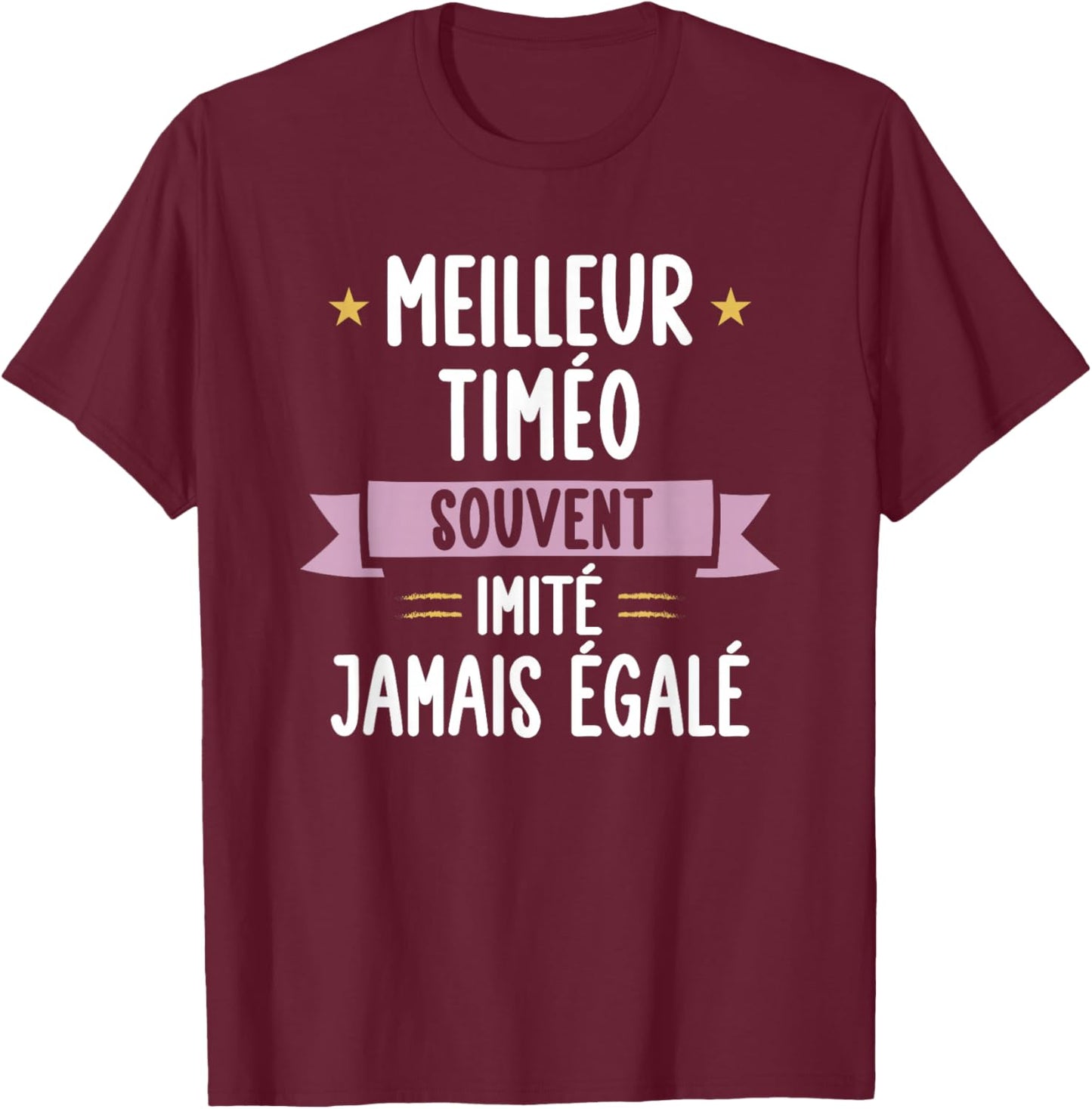 Cadeau Homme Unique Humour Prénom Personnalisé Timéo T-Shirt - T-Shirt | Maroon