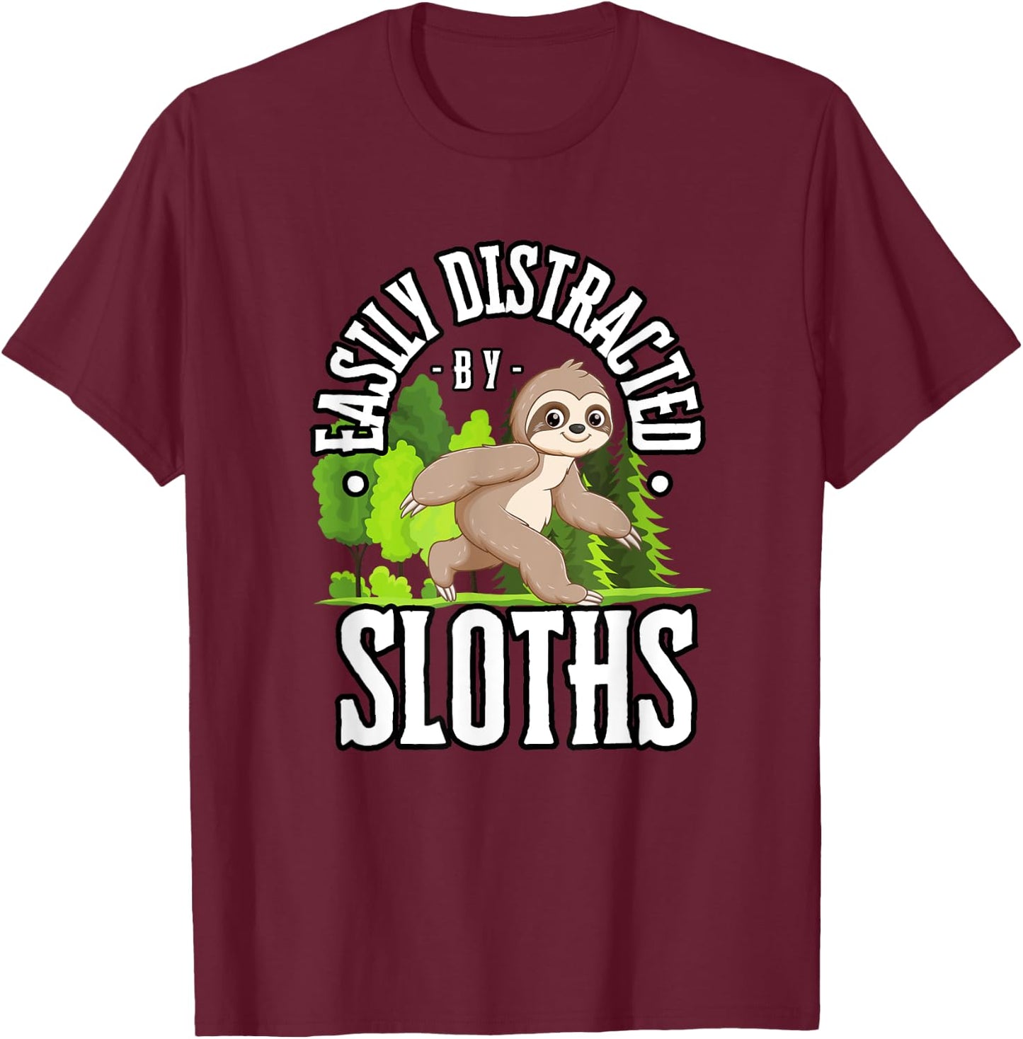 Easily Distracted by Sloths Design T-Shirt - T-Shirt | Maroon