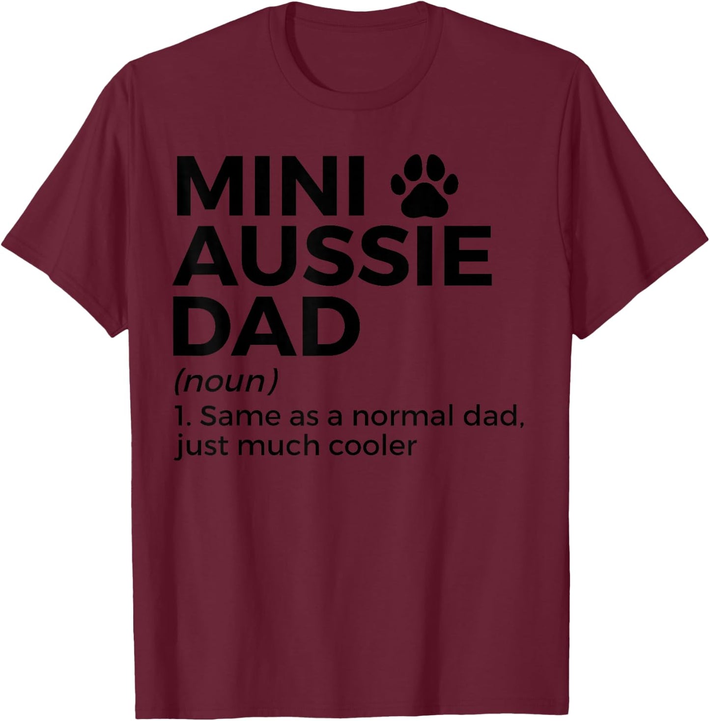Mini Aussie Dad Definition Australian Shepherd Dad T-Shirt - T-Shirt | Maroon