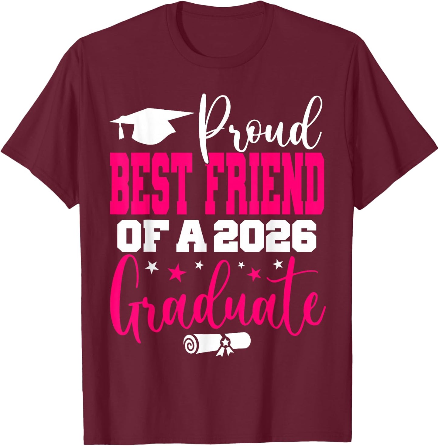 Senior 2026 Proud Best-Friend of A Class of 2026 Graduate T-Shirt - T-Shirt | Maroon