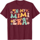 In My Mimi Era Groovy Retro Cool for Grandma Mother's Day T-Shirt - T-Shirt | Maroon