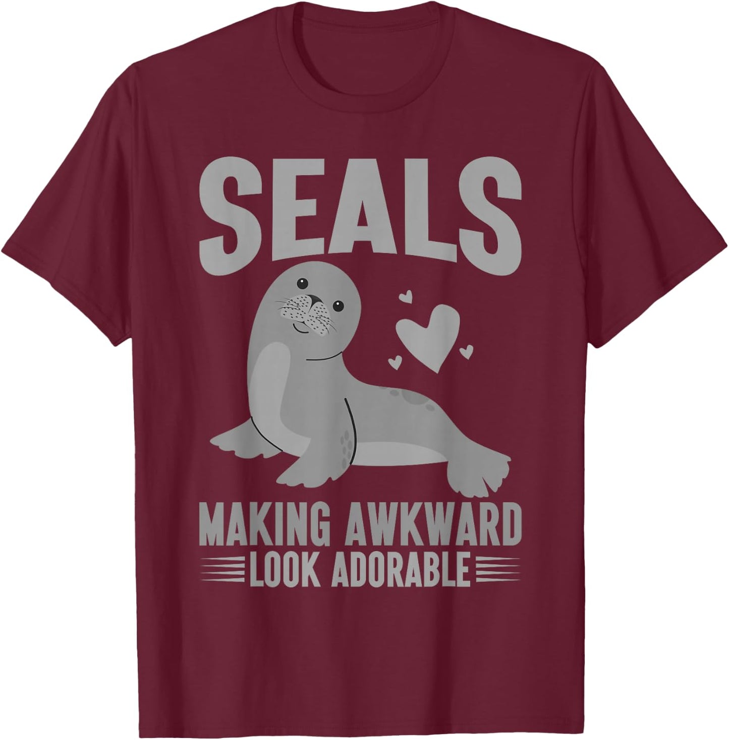 Seals Making Awkward Look Adorable Seal T-Shirt - T-Shirt | Maroon