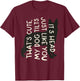 Thats Cute My Dog Tilts It's Head Just Like You Funny Saying T-Shirt - T-Shirt | Maroon