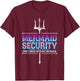 Mermaid Security Merman Merdad Mermaid Squad Father's Day Dad , black T-Shirt - T-Shirt | Maroon