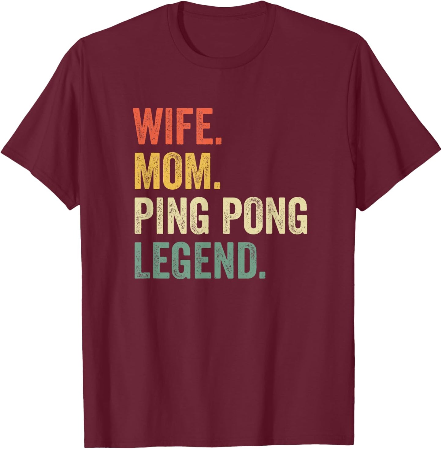 Funny Ping Pong Wife Mom Table Tennis Legend Vintage T-Shirt - T-Shirt | Maroon