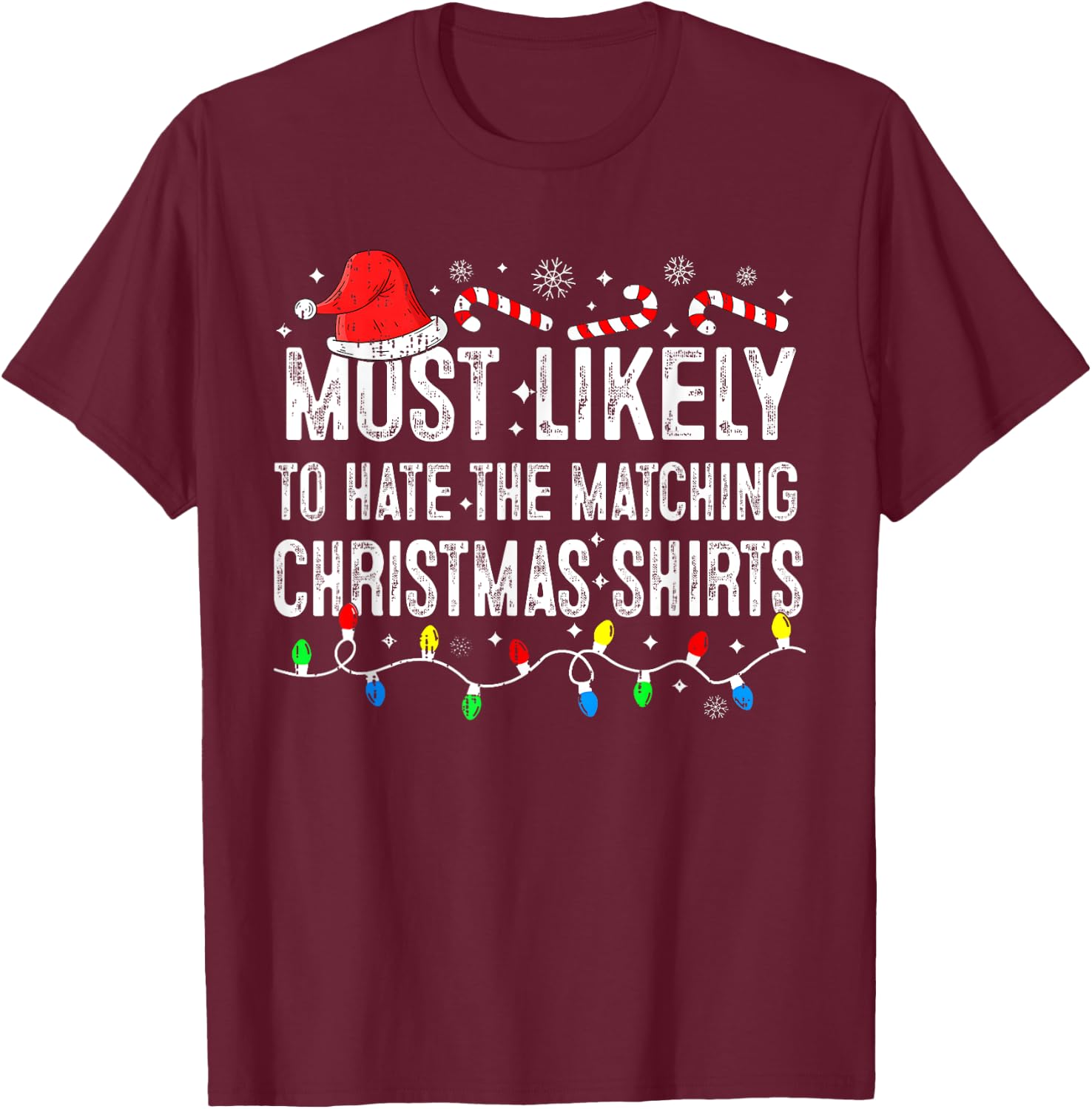 Most Likely To Hate Matching Christmas Family Pajamas Funny T-Shirt - T-Shirt | Maroon