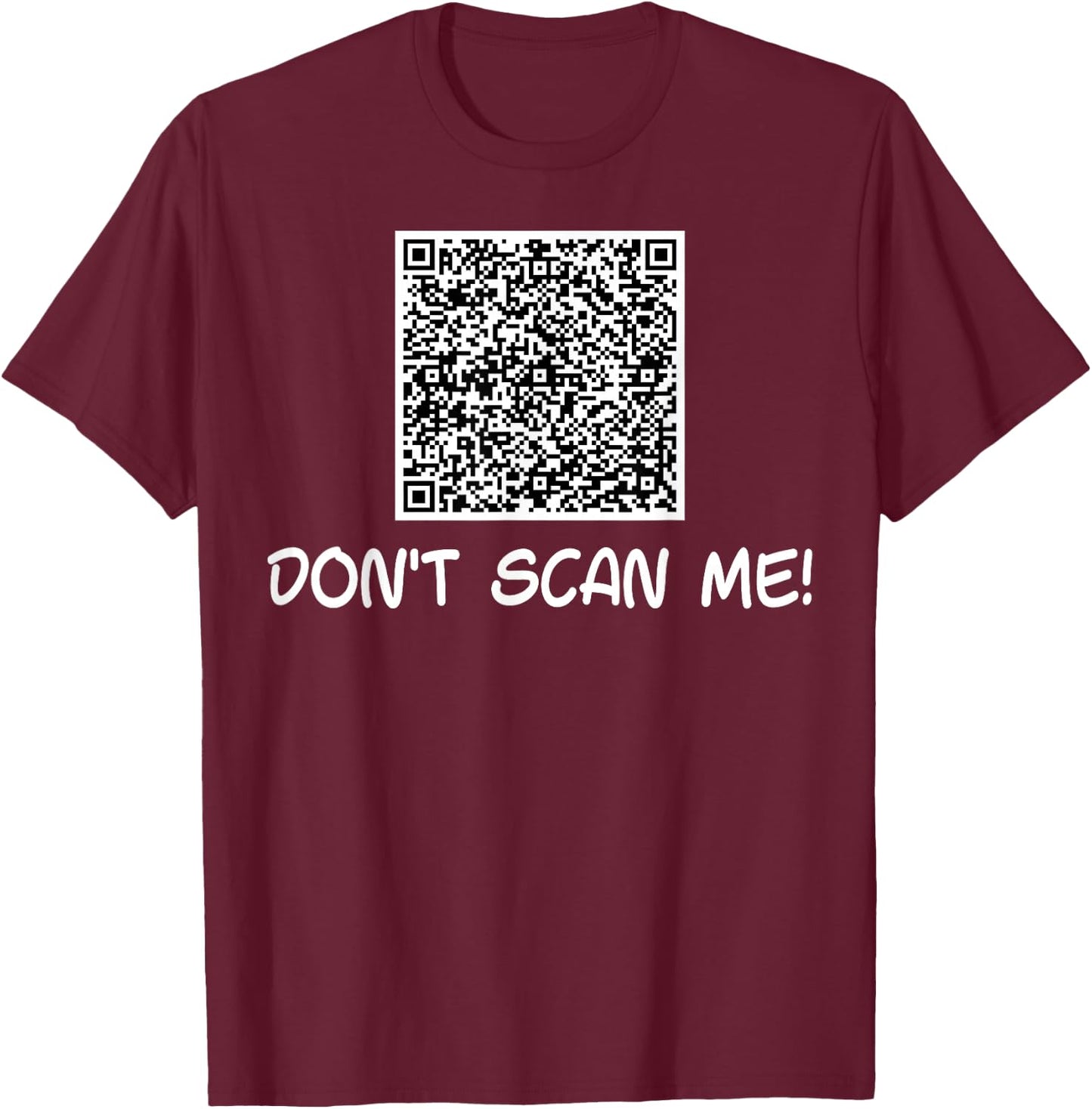 Don't Scan Me | QR Scan Code Joke Funny T-Shirt - T-Shirt | Maroon
