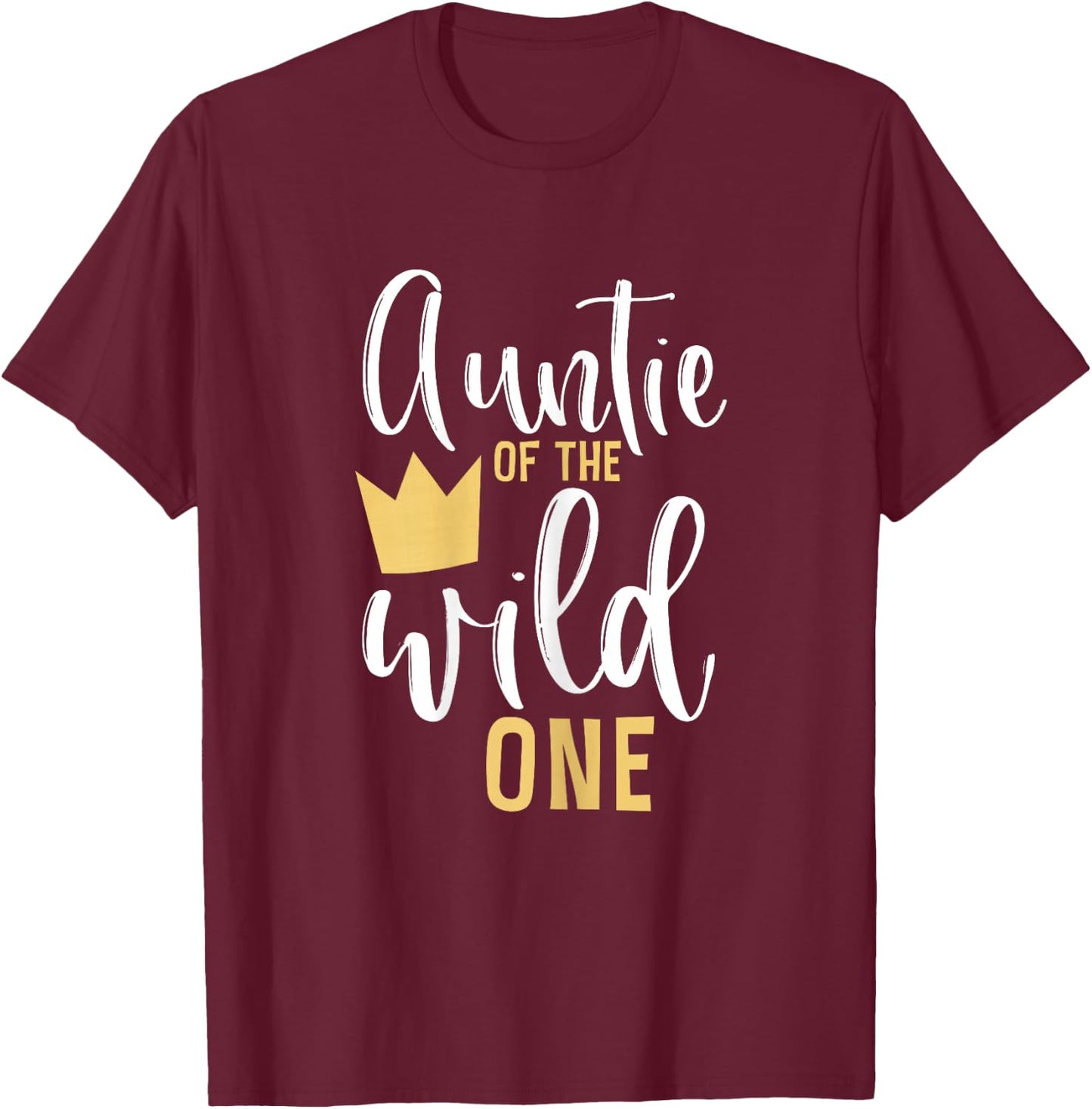 Auntie f the Wild One 1st Birthday First Thing Matching T-Shirt - T-Shirt | Maroon