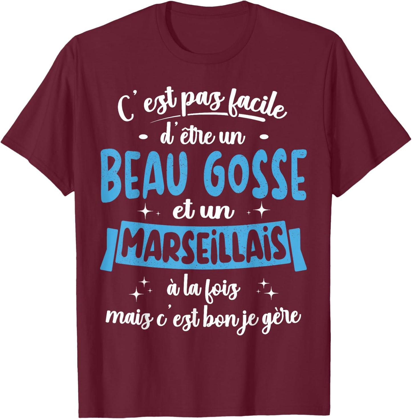 Marseillais Gift Humour Birthday Beau Gosse , Black, S T-Shirt - T-Shirt | Maroon