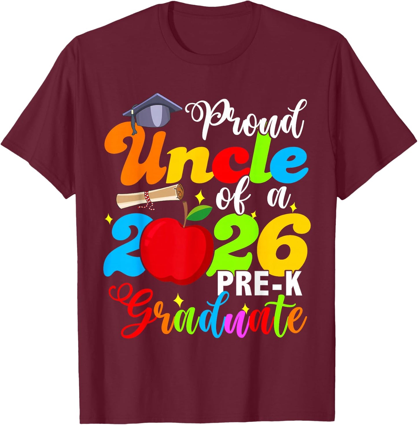 Proud Uncle of 2026 Pre-K Graduate Mothers Day Graduation T-Shirt - T-Shirt | Maroon