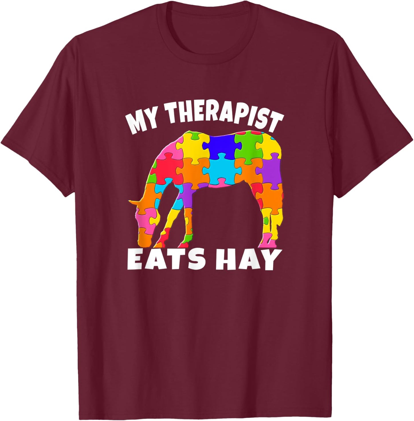 My Therapist Eats Hay Autism Awareness Puzzle Horse Lover T-Shirt - T-Shirt | Maroon