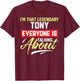I'm That Legendary TONY Everyone is Talking About TONY T-Shirt - T-Shirt | Maroon