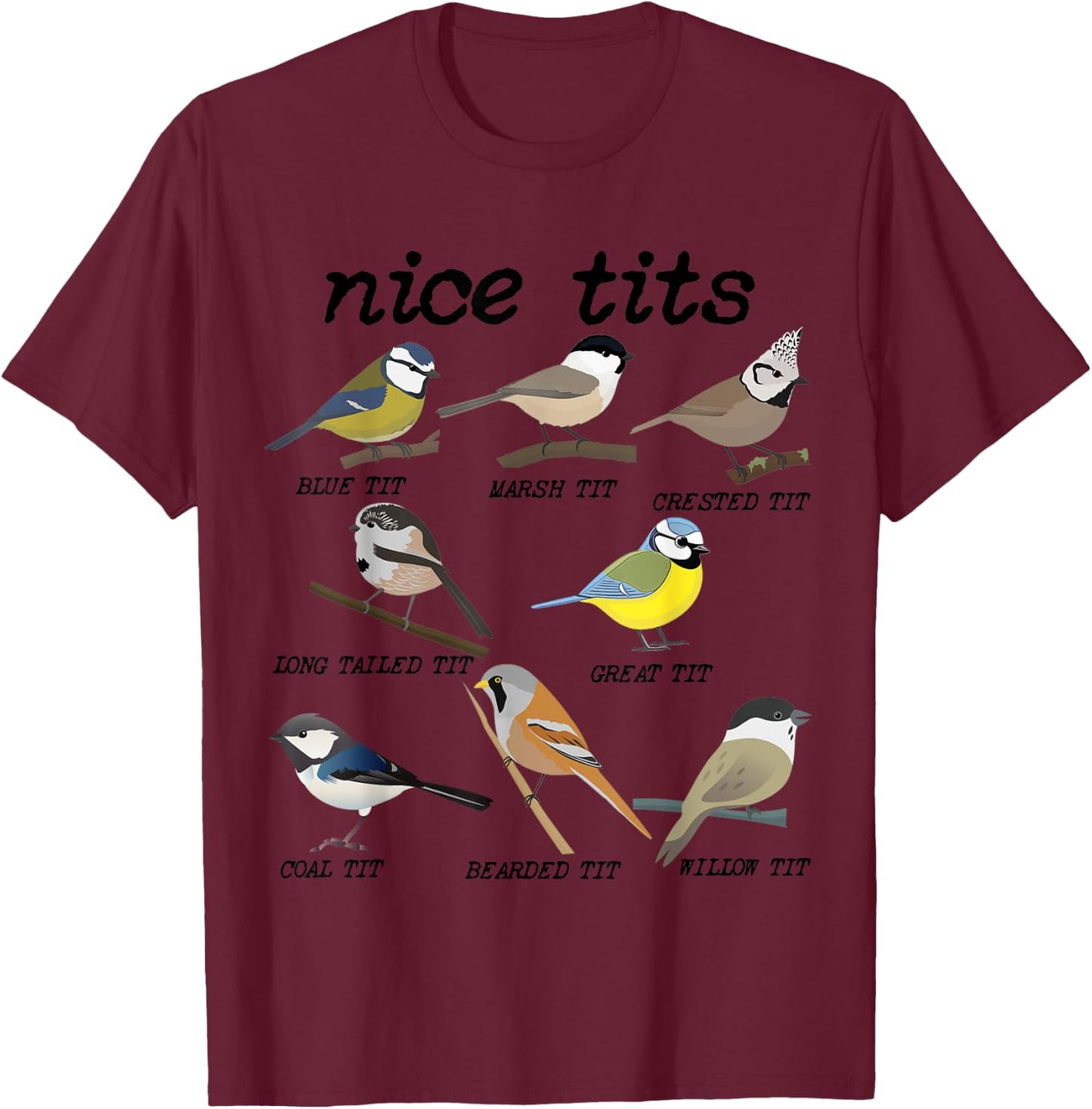 Nice Tits Funny Bird Watching Funny Tit Birds Birdwatcher T-Shirt - T-Shirt | Maroon