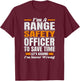 Funny Range Safety Officer RSO Shooting Guard T-Shirt - T-Shirt | Maroon