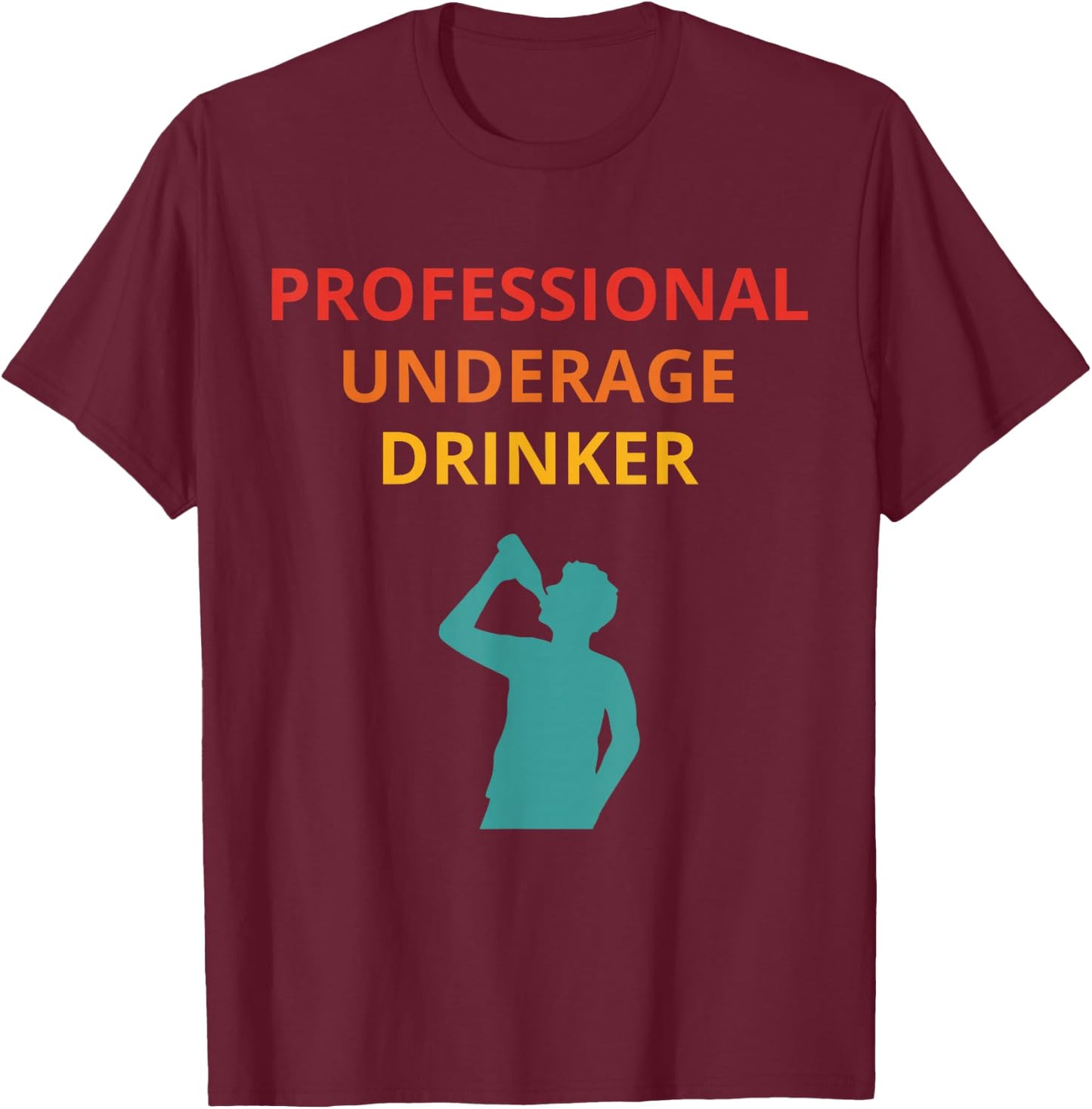 Professional Underage Drinker Vintage Design T-Shirt - T-Shirt | Maroon