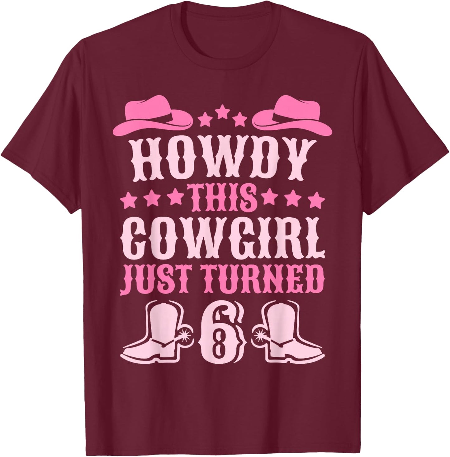 6yr Birthday Cowgirl Western 6 Year Old Girl 6th Birthday T-Shirt - T-Shirt | Maroon