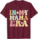 In My Mama Era Groovy Retro Mom Mother's Day 2025 T-Shirt - T-Shirt | Maroon