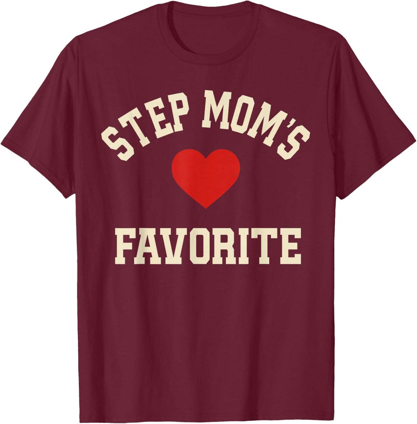 Funny Step Mom's Favorite Heart Son Daughter Family T-Shirt - T-Shirt | Maroon