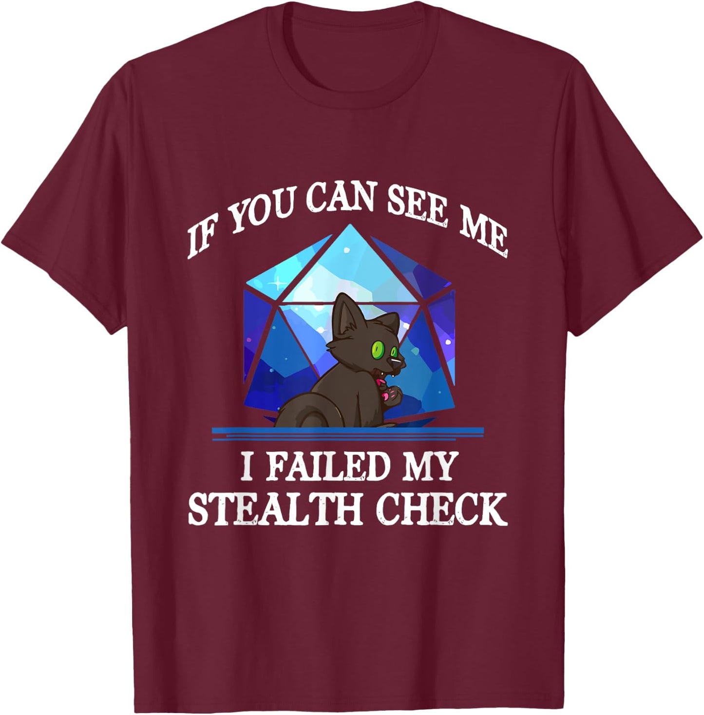 If You Can See Me I Failed My Stealth Check Black Cat Men Women Kids T-Shirt - T-Shirt | Maroon