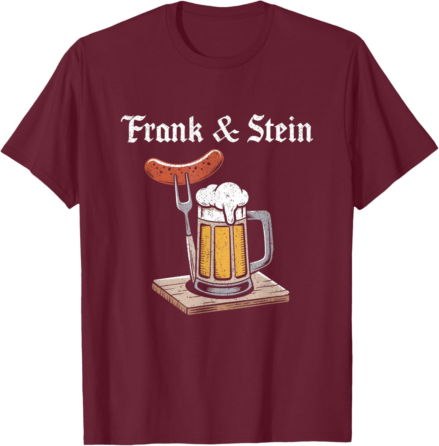 Frank And Stein German Beer Shirt Drinking Oktoberfest T-Shirt - T-Shirt | Maroon