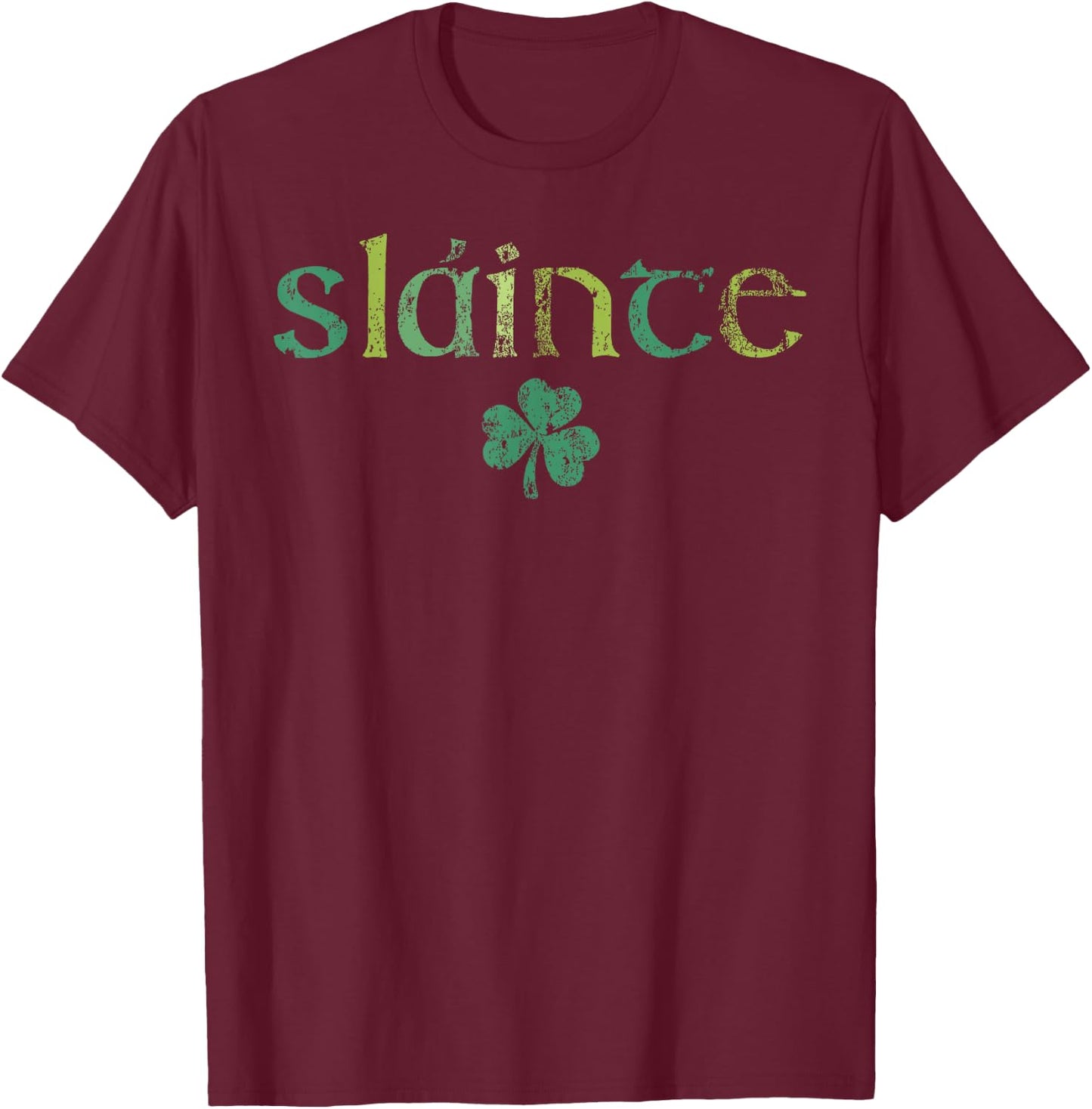 Slainte Happy St Patrick's Day Lucky Shamrock Ireland Irish T-Shirt - T-Shirt | Maroon