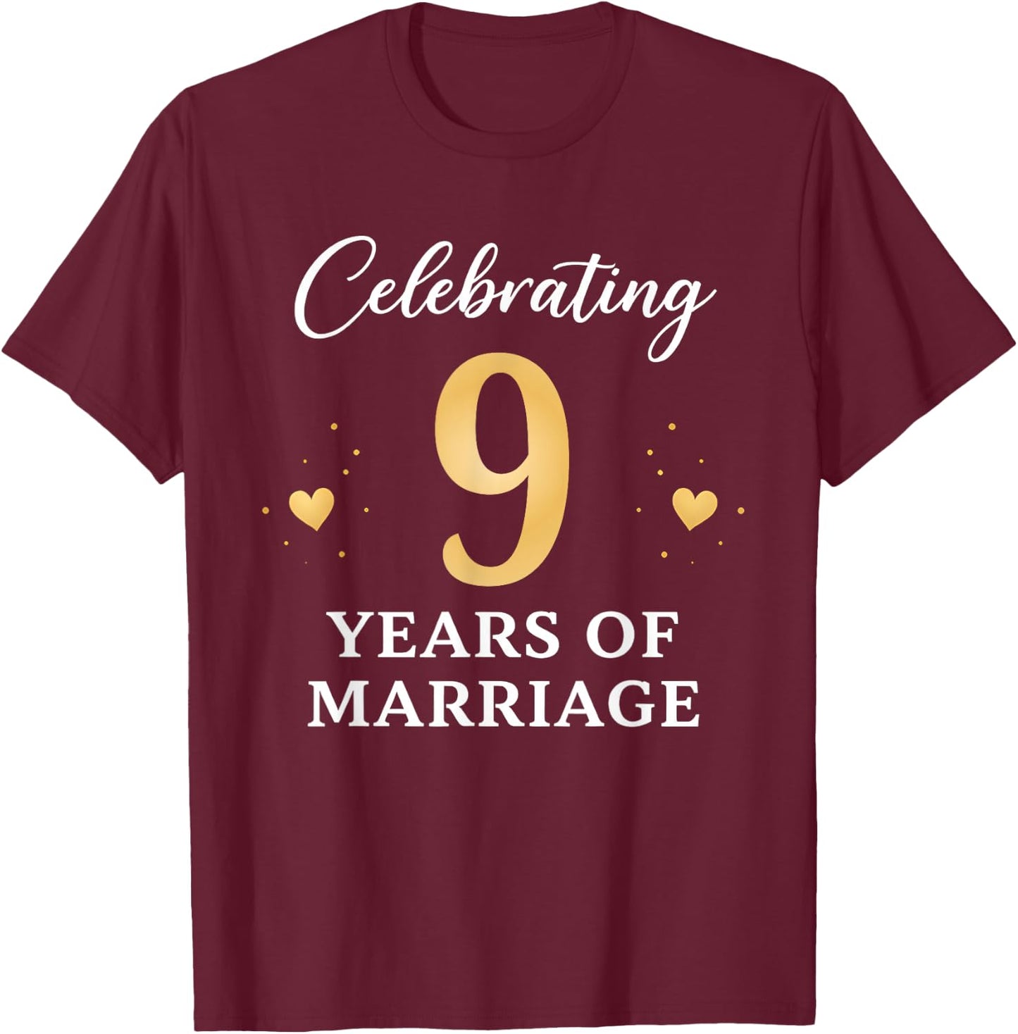 Celebrating 9 Years of Marriage Anniversary 9th T-Shirt - T-Shirt | Maroon