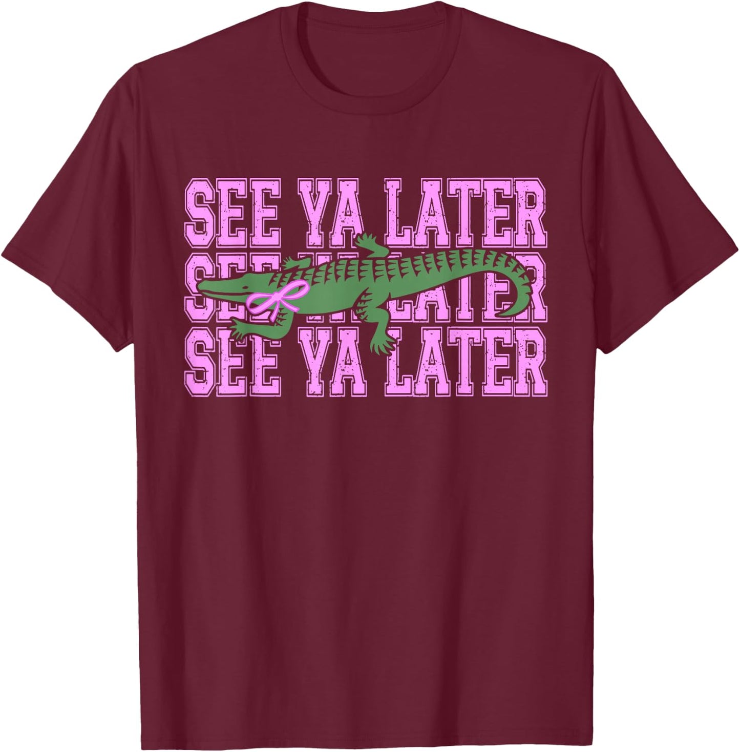Funny See Ya Later Alligator Bow Teacher Last Day of School T-Shirt - T-Shirt | Maroon
