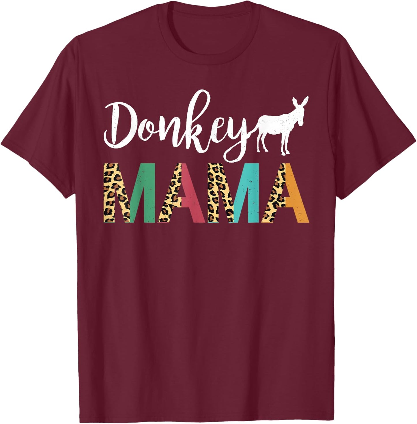 Donkey Mama Donkey Mom Donkey Mother Donkey Owner T-Shirt - T-Shirt | Maroon