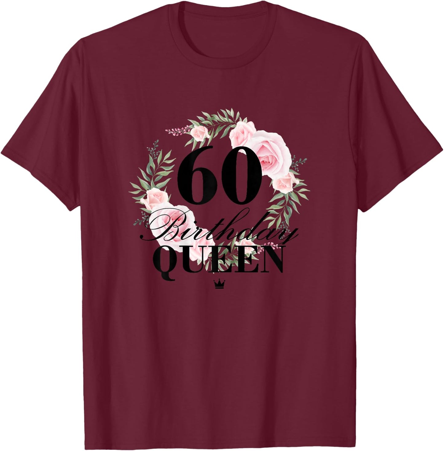 Ladies 60th Birthday Queen 60 Years , White, s T-Shirt - T-Shirt | Maroon