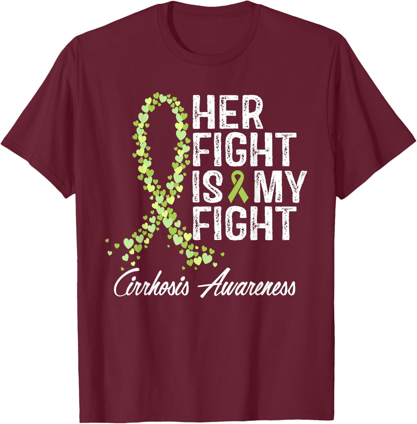 Cirrhosis Awareness Her Fight Is My Fighter Warrior Support T-Shirt - T-Shirt | Maroon