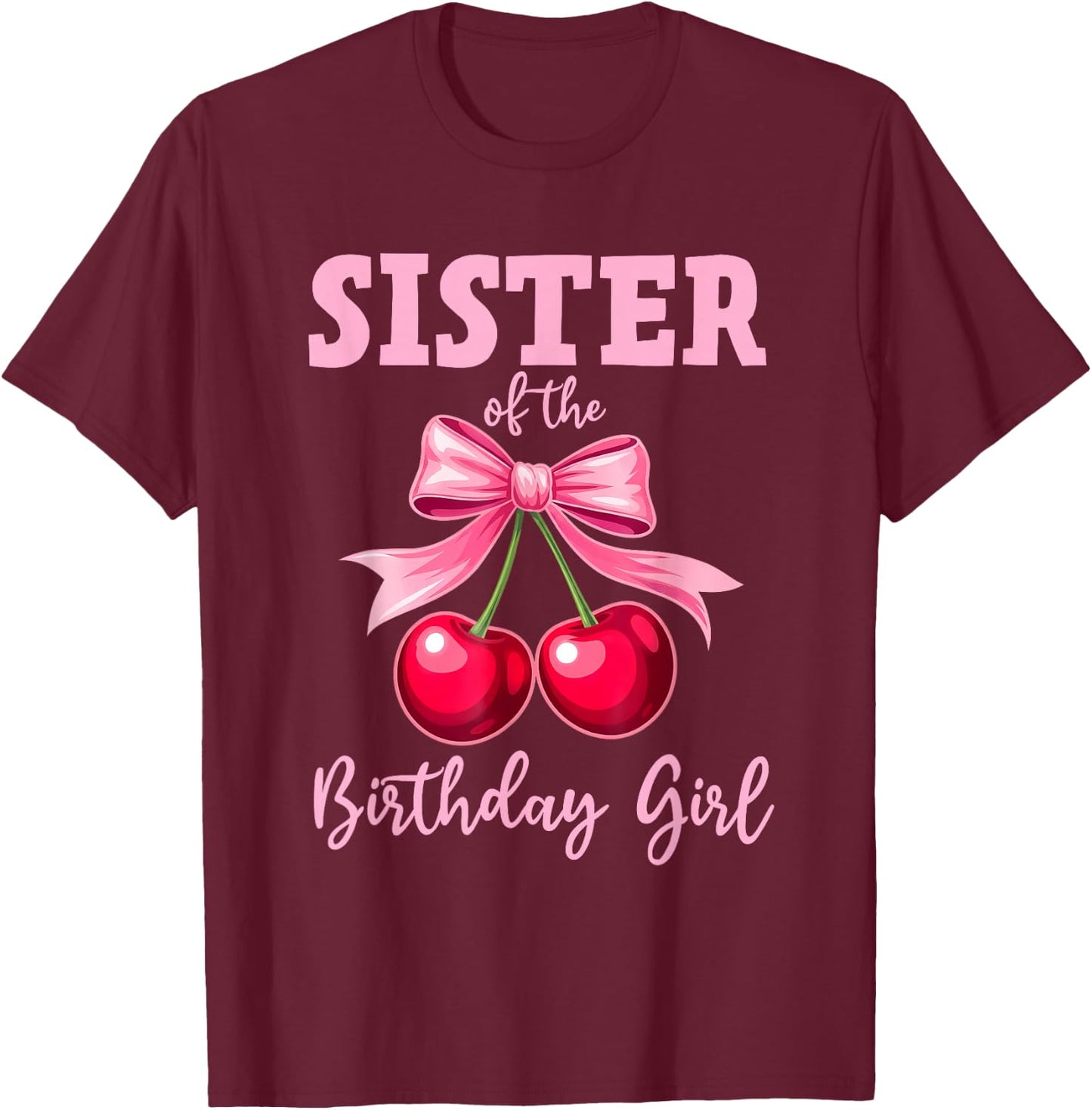 Cherry Coquette Bow Sister of The Birthday Girl Family T-Shirt - T-Shirt | Maroon