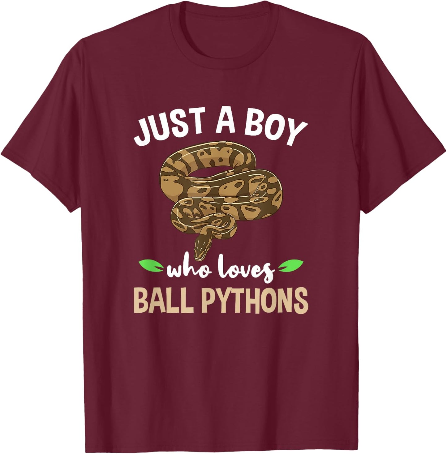 Just A Boy Who Loves Ball Pythons T-Shirt - T-Shirt | Maroon