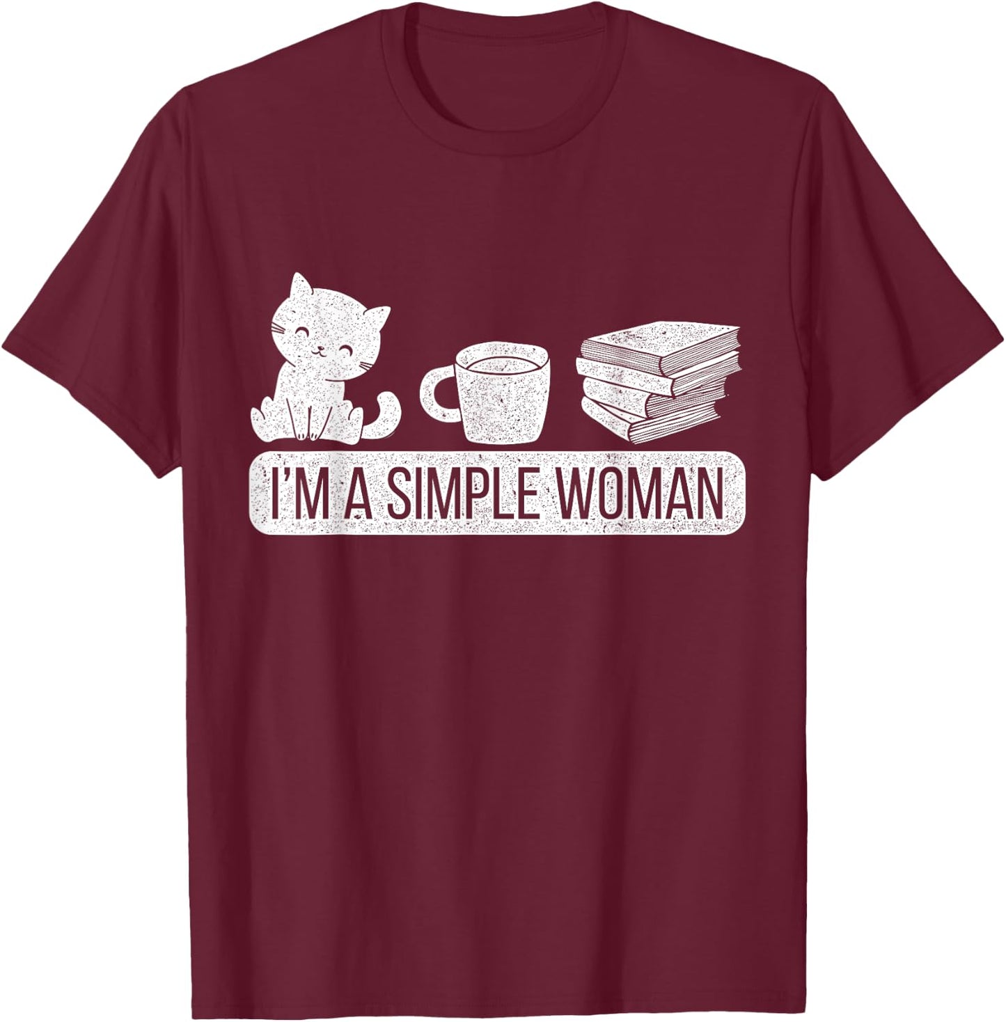 Im A Simple Woman Cat T-Shirt - T-Shirt | Maroon