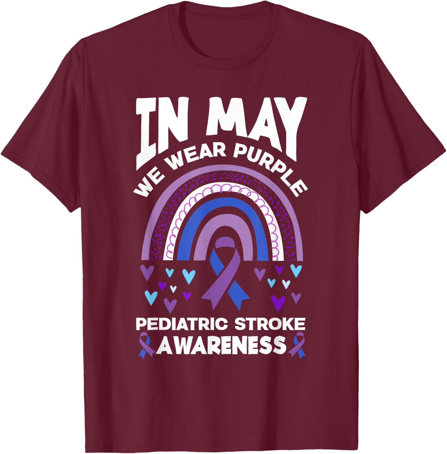 In May We Wear Purple Pediatric Stroke Awareness T-Shirt - T-Shirt | Maroon