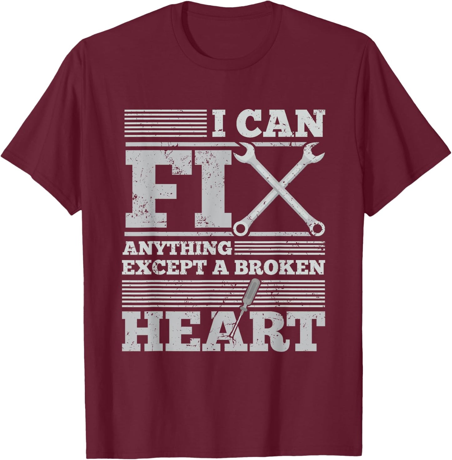 Handyman T Shirt I Can Fix Anything Except A Broken Heart T-Shirt - T-Shirt | Maroon