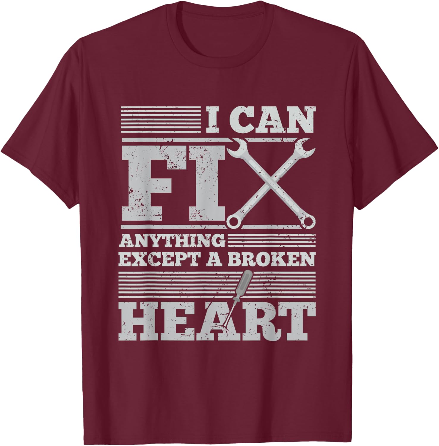 Handyman T Shirt I Can Fix Anything Except A Broken Heart T-Shirt - T-Shirt | Maroon
